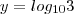 y = log_{10}3 y = log_{10}3
