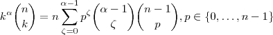 k^\alpha \binom{n}{k}  = n \sum_{\zeta = 0}^{\alpha -1} p^\zeta \binom{\alpha -1}{\zeta } \binom{n-1}{p}  , p \in \{0, \hdots , n-1\}