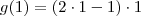 g(1)=(2 \cdot 1-1) \cdot 1