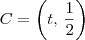 C = \left(t,\,\frac{1}{2}\right) C = \left(t,\,\frac{1}{2}\right)