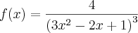 f(x)=\frac{4}{{(3{x}^{2}-2x+1)}^{3}} f(x)=\frac{4}{{(3{x}^{2}-2x+1)}^{3}}