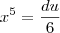 x^5 = \frac{du}{6}