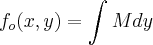 {f}_{o}(x,y)=\int_{}^{}M dy {f}_{o}(x,y)=\int_{}^{}M dy