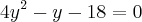 4y^2-y-18=0
