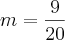 m = \frac{9}{20}