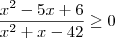 \frac{x^2 - 5x + 6}{x^2 + x - 42} \geq 0