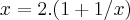 x=2.(1+1/x) x=2.(1+1/x)
