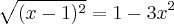 \sqrt{(x - 1)^{2}} = 1 - 3x^2 \sqrt{(x - 1)^{2}} = 1 - 3x^2