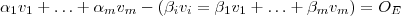 \alpha_1 v_1 +  \hdots  +  \alpha_m v_m -( \beta_i v_i = \beta_1 v_1 +  \hdots  +  \beta_m v_m)   = O_E