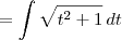 = \int \sqrt{t^2 + 1} \, dt