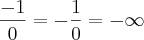 \frac{-1}{0}=-\frac{1}{0}=-\infty