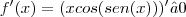 f'(x)=(xcos(sen(x)))' – 0
