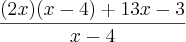 \frac{(2x)(x-4)+13x-3}{x-4}