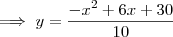 \implies y = \frac{-x^2 +6x +30}{10}