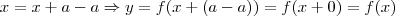 x=x+a-a\Rightarrow y=f(x+(a-a))=f(x+0)=f(x) x=x+a-a\Rightarrow y=f(x+(a-a))=f(x+0)=f(x)