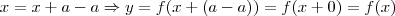 x=x+a-a\Rightarrow y=f(x+(a-a))=f(x+0)=f(x)