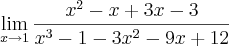 \lim_{x\rightarrow1}\frac{x^2-x+3x-3}{x^3-1-3x^2-9x+12}