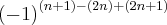 {(-1)}^{(n+1)-(2n)+(2n+1)} {(-1)}^{(n+1)-(2n)+(2n+1)}
