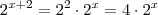 2^{x+2} = 2^2 \cdot 2^x = 4 \cdot 2^x