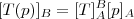 [T(p)]_B = [T]_A^B[p]_A