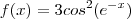f(x)=3cos^{2}(e^{-x}) f(x)=3cos^{2}(e^{-x})