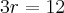 3r = 12 3r = 12
