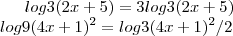 log3(2x+5)=3log3(2x+5)\\
log9(4x+1)^2=log3(4x+1)^2/2 log3(2x+5)=3log3(2x+5)\\
log9(4x+1)^2=log3(4x+1)^2/2