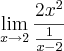 \lim_{x\rightarrow2}\frac{2x^2}{\frac{1}{x-2}}