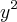 {y}^{2}