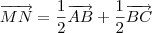 \overrightarrow{MN} = \dfrac{1}{2}\overrightarrow{AB} + \dfrac{1}{2}\overrightarrow{BC} \overrightarrow{MN} = \dfrac{1}{2}\overrightarrow{AB} + \dfrac{1}{2}\overrightarrow{BC}