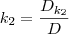 k_2 = \frac{D_{k_2}}{D}