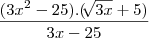 \frac{({3x}^{2}-25).(\sqrt[]{3x}+5)}{3x-25}