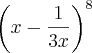 {\left( x - \frac{1}{3x} \right)}^{8}