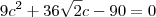 9c^2 + 36\sqrt{2}c -90 = 0