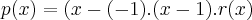 p(x)=(x-(-1).(x-1).r(x) p(x)=(x-(-1).(x-1).r(x)