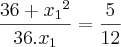 \frac{36+{{x}_{1}}^{2}}{36.{x}_{1}}=\frac{5}{12} \frac{36+{{x}_{1}}^{2}}{36.{x}_{1}}=\frac{5}{12}
