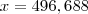 x=496,688