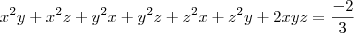x^2y+x^2z+y^2x+y^2z+z^2x+z^2y+2xyz=\frac{-2}{3}