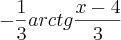 -\frac{1}{3} arctg \frac{x-4}{3}