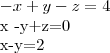 -x+y-z=4

x -y+z=0

x-y=2