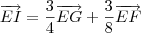 \overrightarrow{EI}=\frac{3}{4}\overrightarrow{EG} + \frac{3}{8}\overrightarrow{EF}