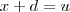 x +d = u x +d = u