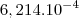 6,214.10^{-4} 6,214.10^{-4}