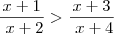 \frac{x+1}{\ x+2} > \frac{x+3}{\ x+4}