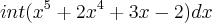 int(x^5+2x^4+3x-2)dx