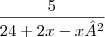 \frac{5}{24 + 2x - x ²}