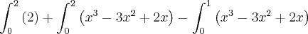 \int_{0}^{2} \left(2\right) + \int_{0}^{2} \left({x}^{3} -{3x}^{2}+ 2x \right) - \int_{0}^{1} \left({x}^{3} -{3x}^{2}+ 2x \right) \int_{0}^{2} \left(2\right) + \int_{0}^{2} \left({x}^{3} -{3x}^{2}+ 2x \right) - \int_{0}^{1} \left({x}^{3} -{3x}^{2}+ 2x \right)