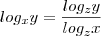 log_xy = \frac{log_zy}{log_zx}