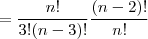 =\frac{n!}{3!(n-3)!}{\frac{(n-2)!}{n!}