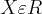 X\varepsilon R X\varepsilon R